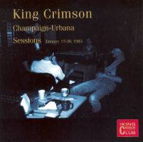 King Crimson : The Champaign-Urbana Sessions, 1983